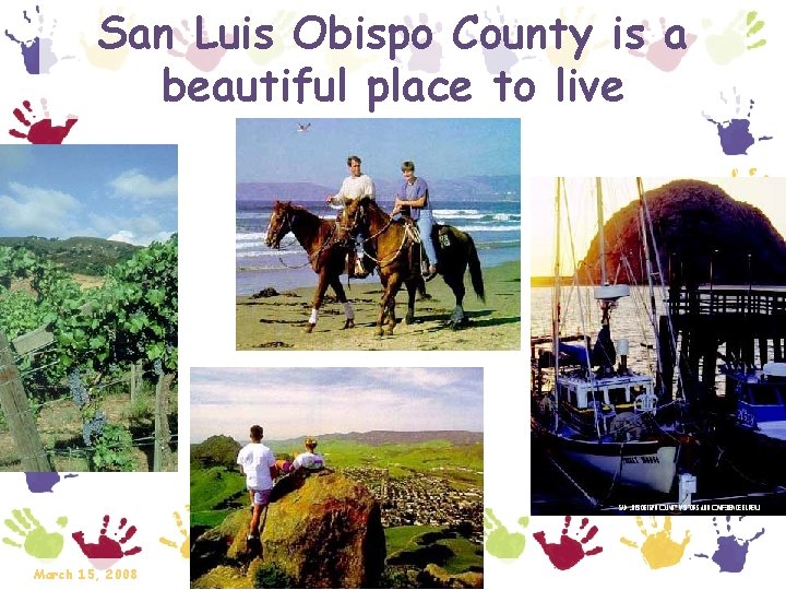 San Luis Obispo County is a beautiful place to live March 15, 2008 UENR