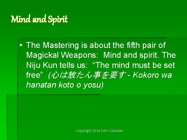 Mind and Spirit § The Mastering is about the fifth pair of Magickal Weapons: