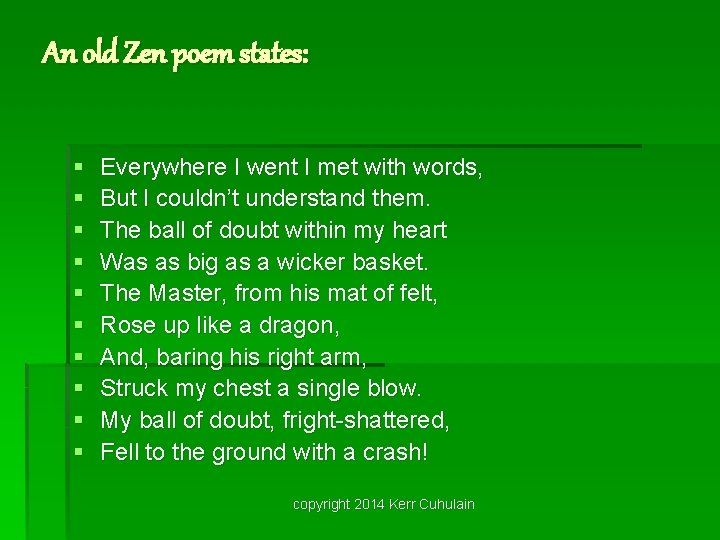 An old Zen poem states: § § § § § Everywhere I went I