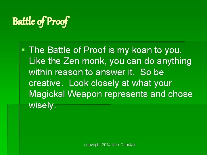 Battle of Proof § The Battle of Proof is my koan to you. Like