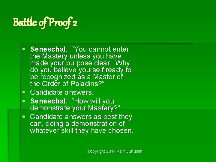 Battle of Proof 2 § Seneschal: “You cannot enter the Mastery unless you have