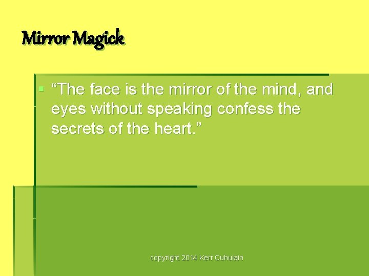 Mirror Magick § “The face is the mirror of the mind, and eyes without