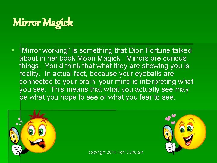 Mirror Magick § “Mirror working” is something that Dion Fortune talked about in her