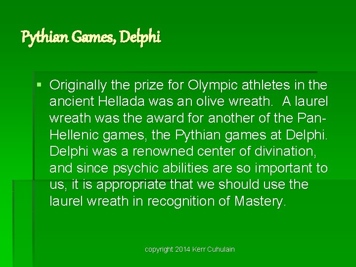 Pythian Games, Delphi § Originally the prize for Olympic athletes in the ancient Hellada