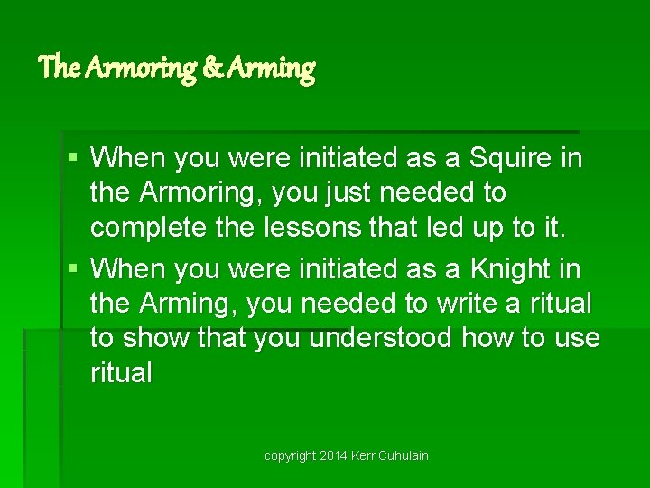 The Armoring & Arming § When you were initiated as a Squire in the