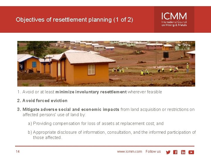 Objectives of resettlement planning (1 of 2) 1. Avoid or at least minimize involuntary