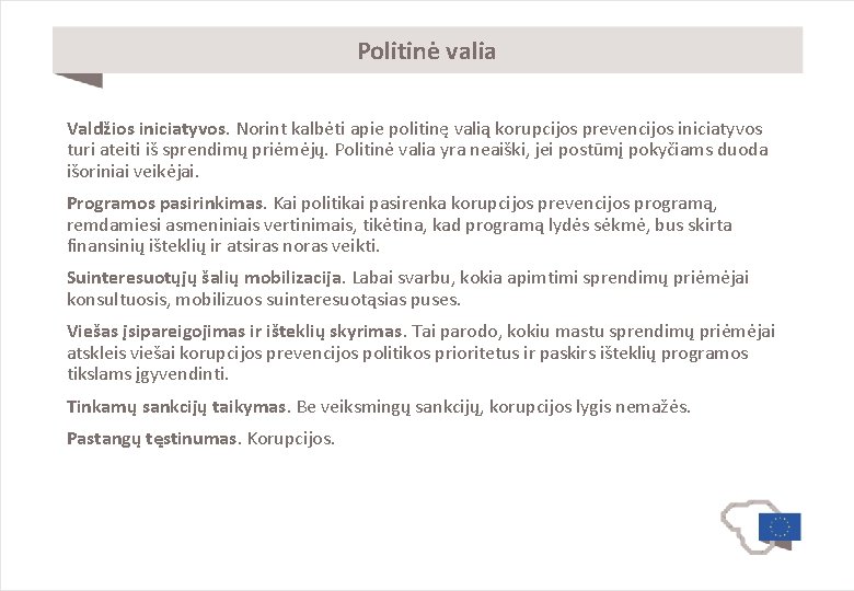 Politinė valia Valdžios iniciatyvos. Norint kalbėti apie politinę valią korupcijos prevencijos iniciatyvos turi ateiti