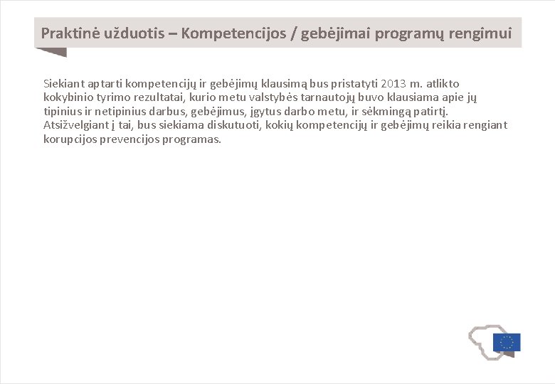 Praktinė užduotis – Kompetencijos / gebėjimai programų rengimui Siekiant aptarti kompetencijų ir gebėjimų klausimą