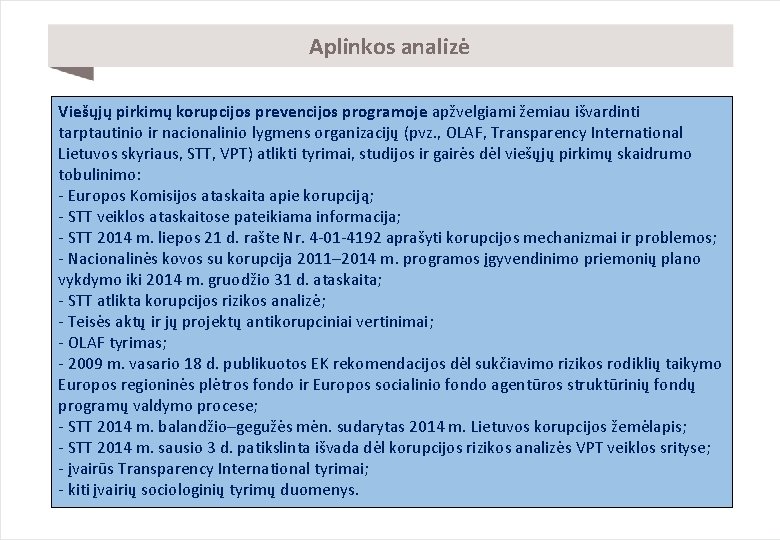 Aplinkos analizė Viešųjų pirkimų korupcijos prevencijos programoje apžvelgiami žemiau išvardinti tarptautinio ir nacionalinio lygmens