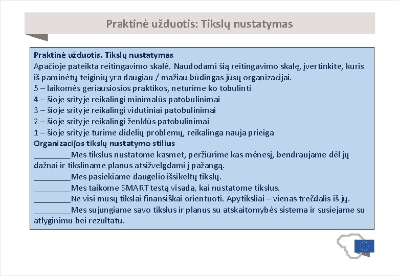 Praktinė užduotis: Tikslų nustatymas Praktinė užduotis. Tikslų nustatymas Apačioje pateikta reitingavimo skalė. Naudodami šią