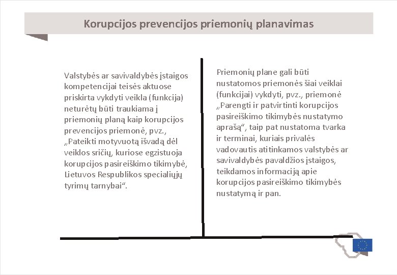 Korupcijos prevencijos priemonių planavimas Valstybės ar savivaldybės įstaigos kompetencijai teisės aktuose priskirta vykdyti veikla