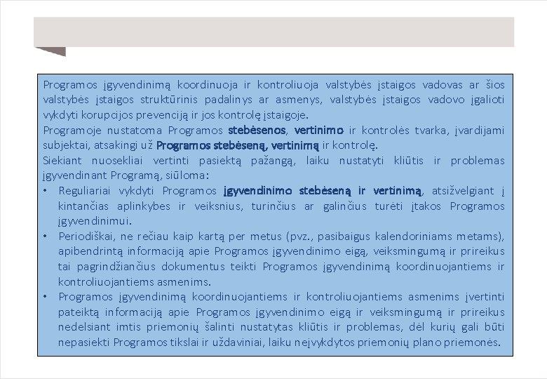 Programos įgyvendinimą koordinuoja ir kontroliuoja valstybės įstaigos vadovas ar šios valstybės įstaigos struktūrinis padalinys