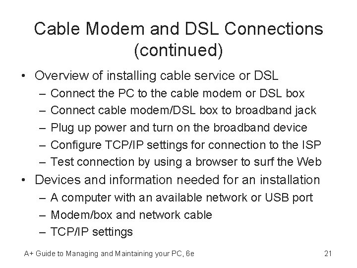 Cable Modem and DSL Connections (continued) • Overview of installing cable service or DSL