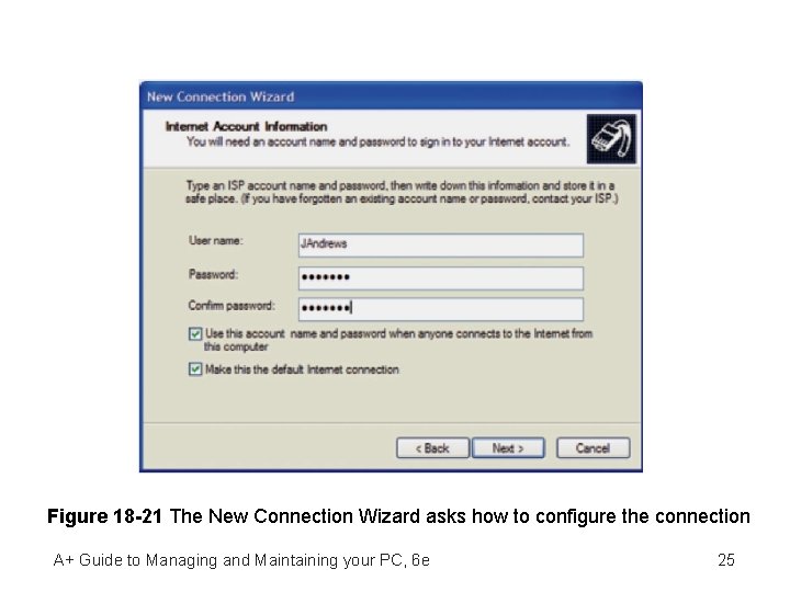 Figure 18 -21 The New Connection Wizard asks how to configure the connection A+