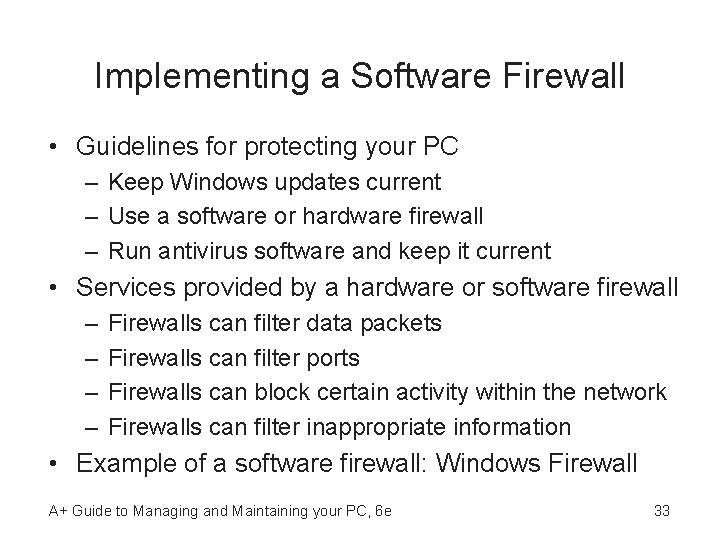Implementing a Software Firewall • Guidelines for protecting your PC – Keep Windows updates
