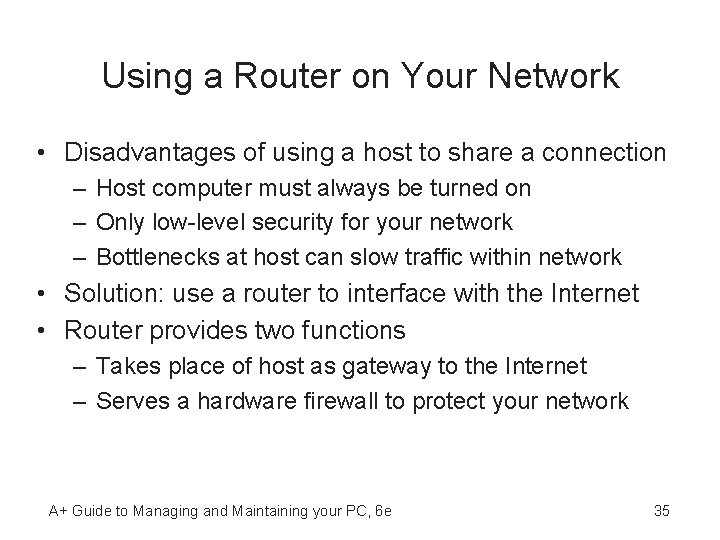 Using a Router on Your Network • Disadvantages of using a host to share