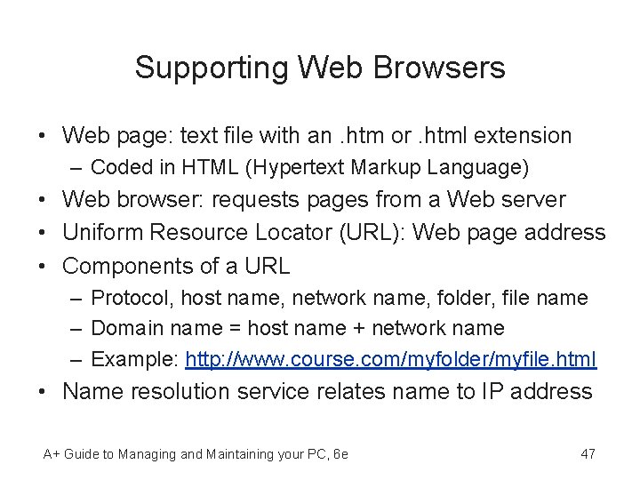 Supporting Web Browsers • Web page: text file with an. htm or. html extension