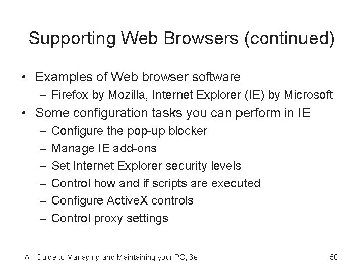 Supporting Web Browsers (continued) • Examples of Web browser software – Firefox by Mozilla,