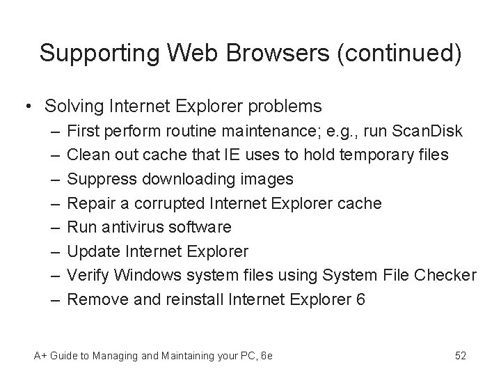 Supporting Web Browsers (continued) • Solving Internet Explorer problems – – – – First