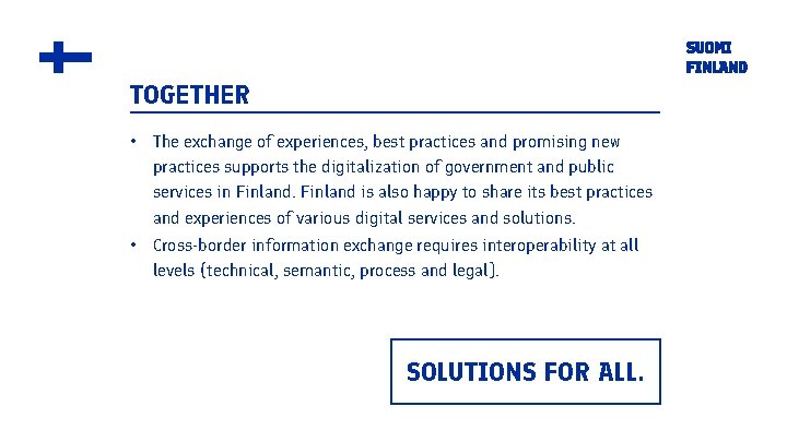 TOGETHER • The exchange of experiences, best practices and promising new practices supports the