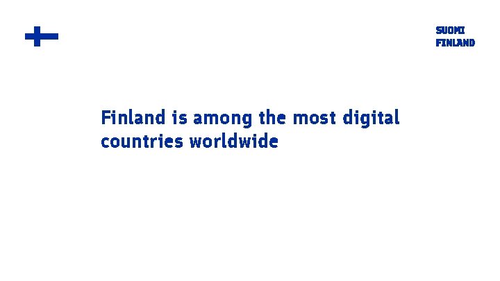 Finland is among the most digital countries worldwide 