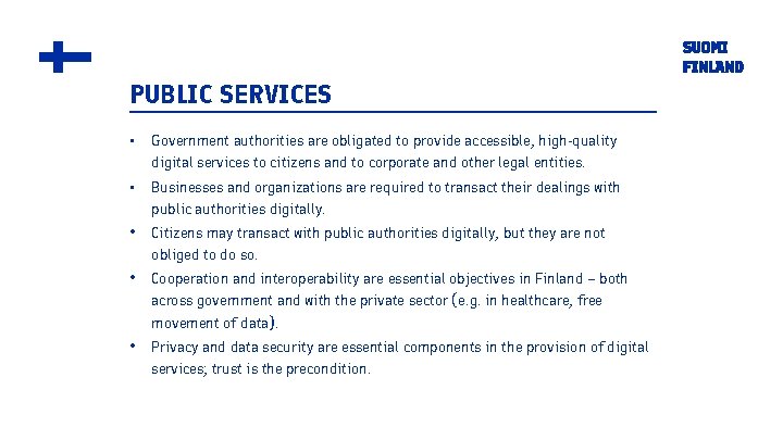 PUBLIC SERVICES • Government authorities are obligated to provide accessible, high-quality digital services to