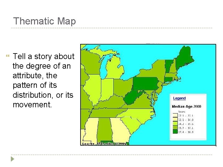 Thematic Map Tell a story about the degree of an attribute, the pattern of Thematic Map Tell a story about the degree of an attribute, the pattern of