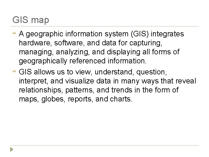 GIS map A geographic information system (GIS) integrates hardware, software, and data for capturing, GIS map A geographic information system (GIS) integrates hardware, software, and data for capturing,