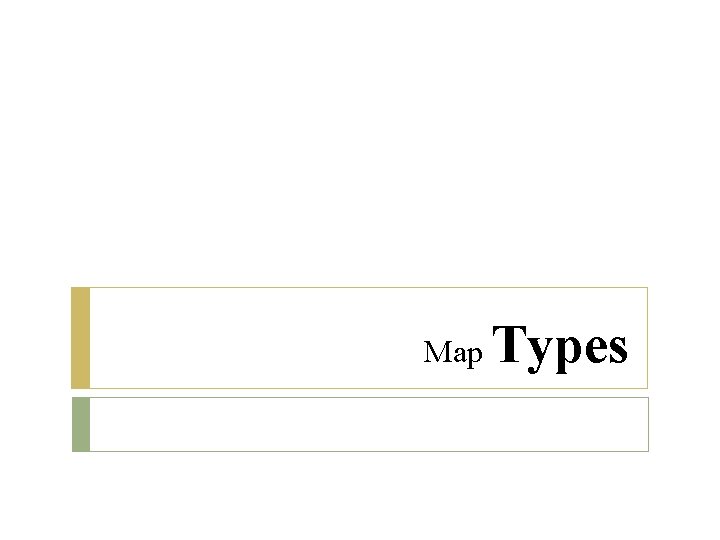 Map Types Map Types