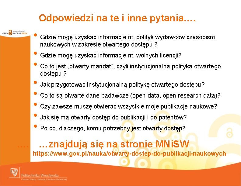 Odpowiedzi na te i inne pytania…. • Gdzie mogę uzyskać informacje nt. polityk wydawców