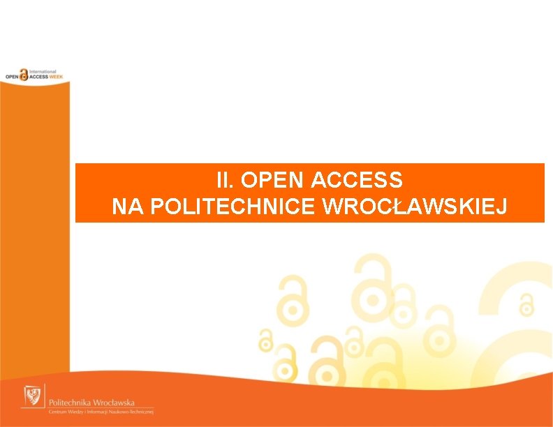 II. OPEN ACCESS NA POLITECHNICE WROCŁAWSKIEJ 