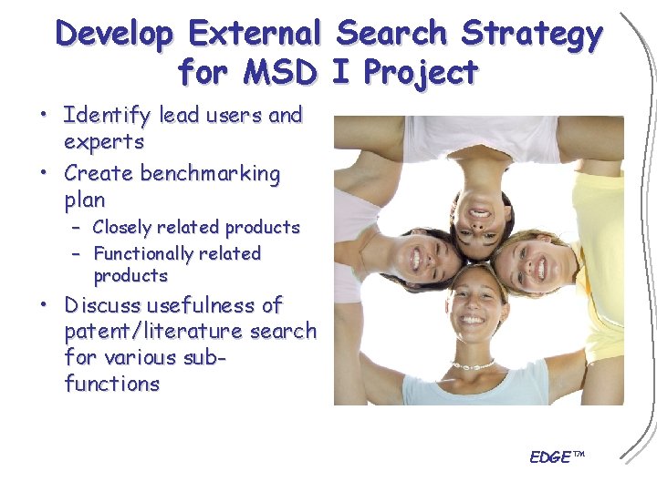 Develop External Search Strategy for MSD I Project • Identify lead users and experts