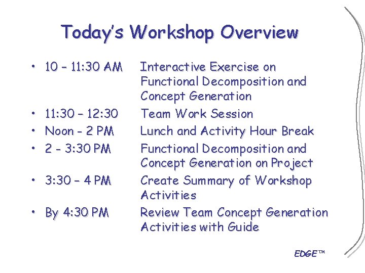 Today’s Workshop Overview • 10 – 11: 30 AM • • • 11: 30