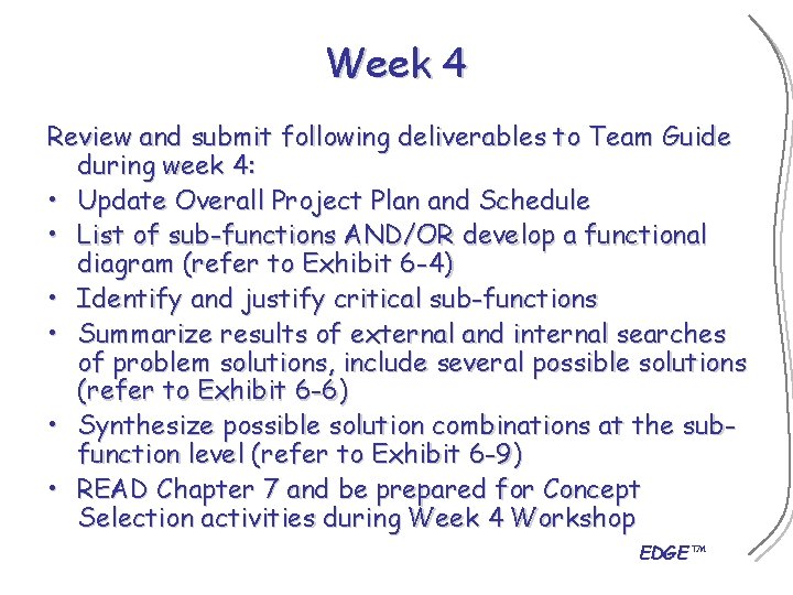 Week 4 Review and submit following deliverables to Team Guide during week 4: •