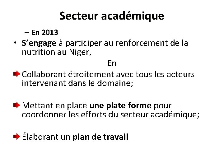 Secteur académique – En 2013 • S’engage à participer au renforcement de la nutrition