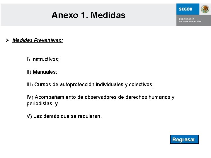 Anexo 1. Medidas Ø Medidas Preventivas: I) Instructivos; II) Manuales; III) Cursos de autoprotección