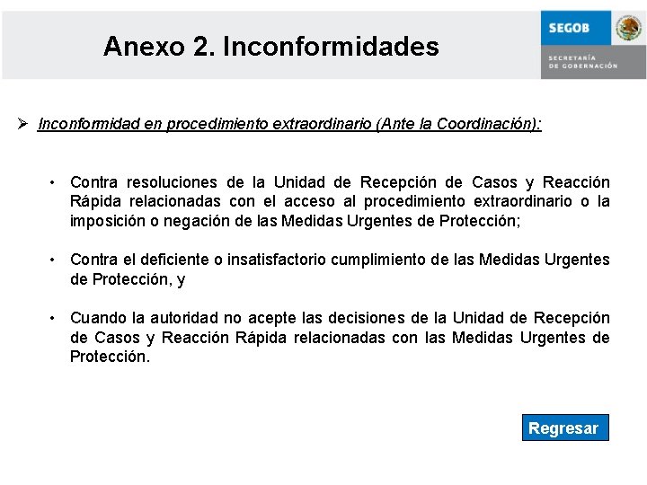 Anexo 2. Inconformidades Ø Inconformidad en procedimiento extraordinario (Ante la Coordinación): • Contra resoluciones