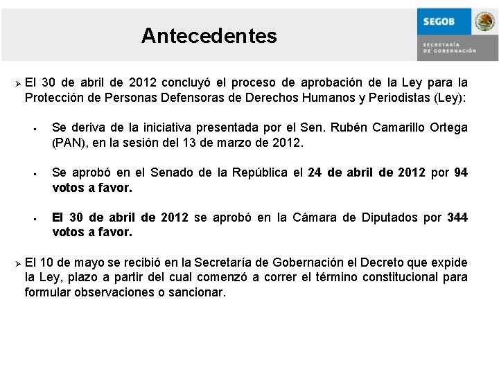 Antecedentes Ø El 30 de abril de 2012 concluyó el proceso de aprobación de