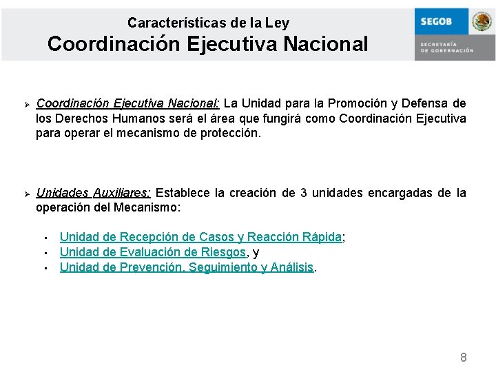 Características de la Ley Coordinación Ejecutiva Nacional Ø Ø Coordinación Ejecutiva Nacional: La Unidad