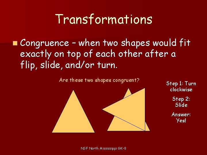 Transformations n Congruence – when two shapes would fit exactly on top of each Transformations n Congruence – when two shapes would fit exactly on top of each