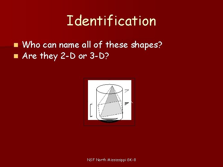 Identification Who can name all of these shapes? n Are they 2 -D or Identification Who can name all of these shapes? n Are they 2 -D or