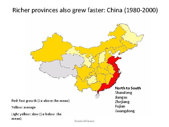 Richer provinces also grew faster: China (1980 -2000) North to South Shandong Jiangsu Zhejiang