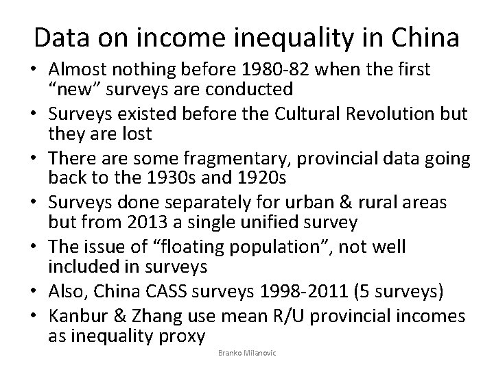 Data on income inequality in China • Almost nothing before 1980 -82 when the