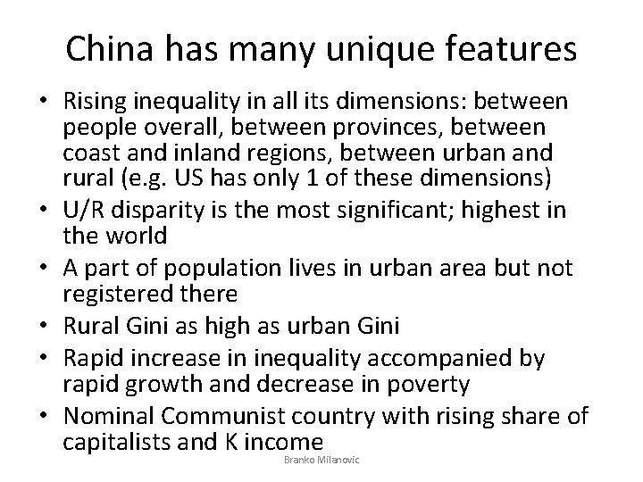 China has many unique features • Rising inequality in all its dimensions: between people
