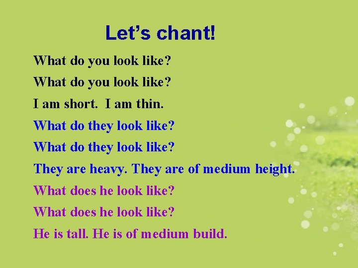 Let’s chant! What do you look like? I am short. I am thin. What