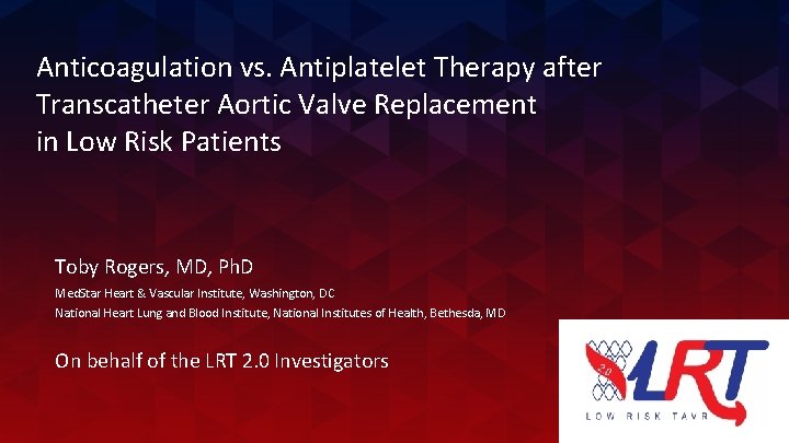 Anticoagulation vs. Antiplatelet Therapy after Transcatheter Aortic Valve Replacement in Low Risk Patients Toby