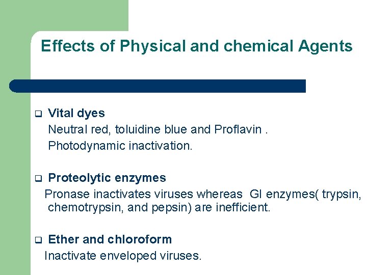 Effects of Physical and chemical Agents q Vital dyes Neutral red, toluidine blue and