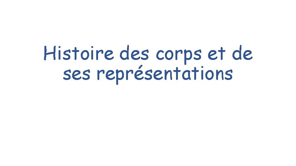 Histoire des corps et de ses reprsentations LA — free download