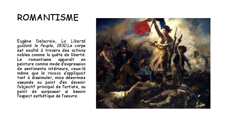 ROMANTISME Eugène Delacroix, La Liberté guidant le Peuple, 1830, Le corps est exalté à
