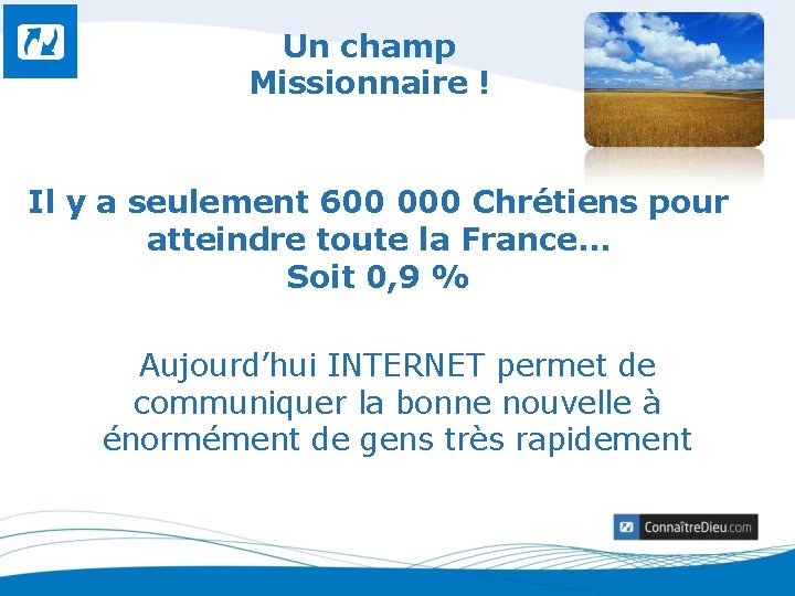 Un champ Missionnaire ! Il y a seulement 600 000 Chrétiens pour atteindre toute